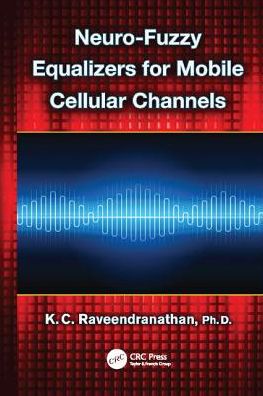 Cover for Raveendranathan, K.C. (Government College of Engineering Kannur, Kannur, India) · Neuro-Fuzzy Equalizers for Mobile Cellular Channels (Paperback Book) (2017)