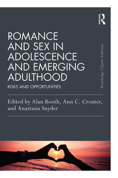 Cover for Routledge-Cavendish · Romance and Sex in Adolescence and Emerging Adulthood: Risks and Opportunities - Psychology Press &amp; Routledge Classic Editions (Paperback Book) [Classic edition] (2015)