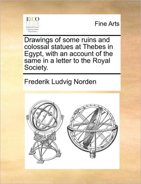 Cover for Frederik Ludvig Norden · Drawings of Some Ruins and Colossal Statues at Thebes in Egypt, with an Account of the Same in a Letter to the Royal Society. (Paperback Book) (2010)