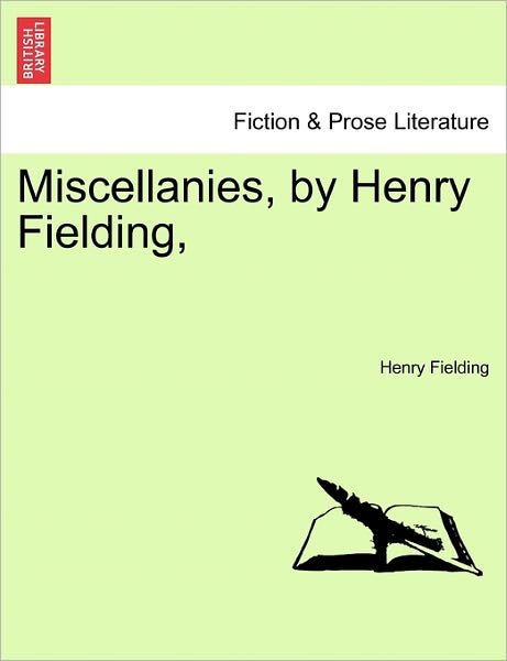 Cover for Henry Fielding · Miscellanies, by Henry Fielding, (Pocketbok) (2011)