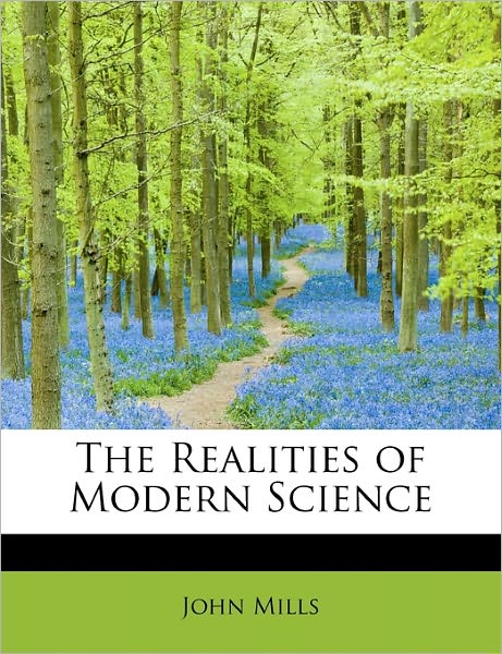 Cover for John Mills · The Realities of Modern Science (Paperback Book) (2011)