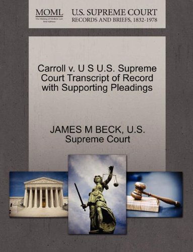 Cover for James M Beck · Carroll V. U S U.s. Supreme Court Transcript of Record with Supporting Pleadings (Paperback Book) (2011)