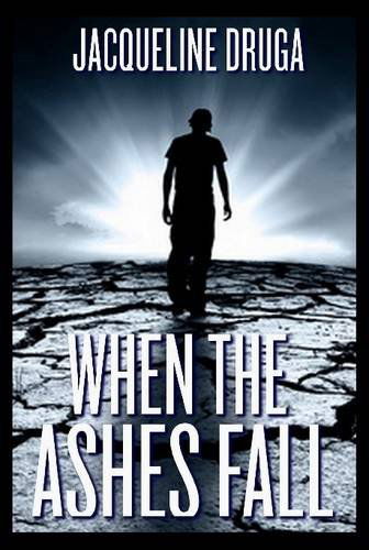 Cover for Jacqueline Druga · When the Ashes Fall (Hardcover Book) (2014)