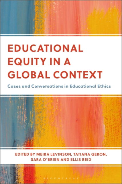 Educational Equity in a Global Context: Cases and Conversations in Educational Ethics (Paperback Book) (2024)