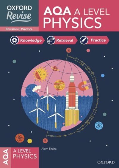 Oxford Revise: AQA A Level Physics Complete Revision and Practice - Oxford Revise - Helen Reynolds - Książki - Oxford University Press - 9781382008600 - 17 grudnia 2020