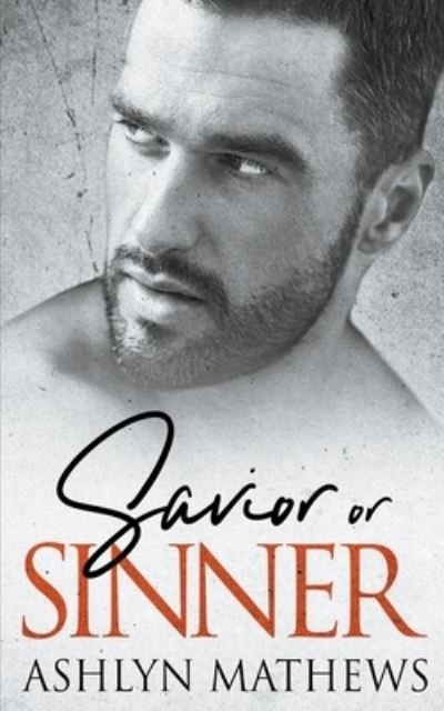 Savior or Sinner - Ashlyn Mathews - Boeken - Draft2digital - 9781393406600 - 12 maart 2020