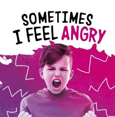 Cover for Jaclyn Jaycox · Sometimes I Feel Angry - Name Your Emotions (Taschenbuch) (2021)