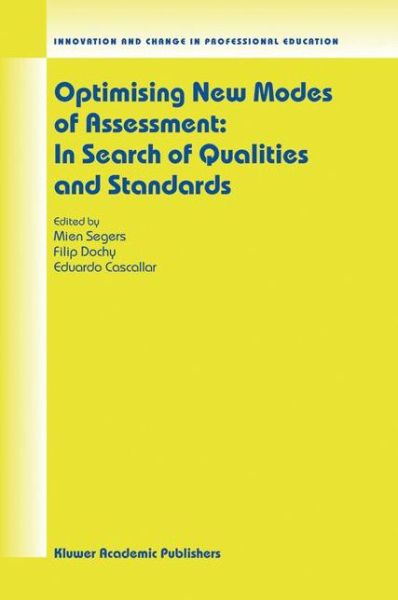 Cover for Mien Segers · Optimising New Modes of Assessment: In Search of Qualities and Standards - Innovation and Change in Professional Education (Hardcover Book) [2003 edition] (2003)