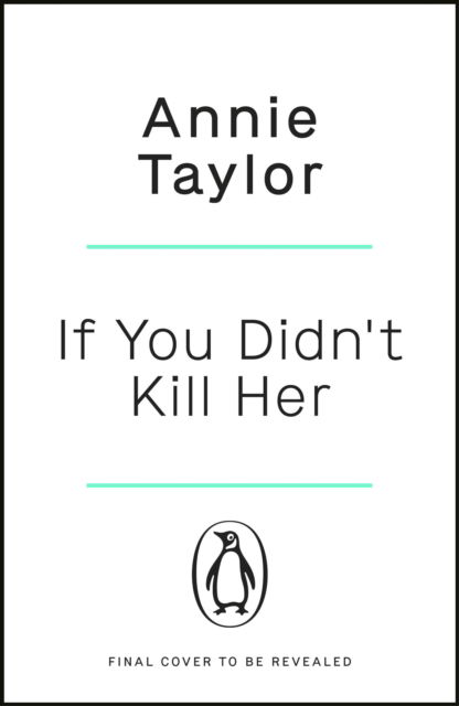 Cover for Annie Taylor · If You Didn’t Kill Her (Taschenbuch) (2024)