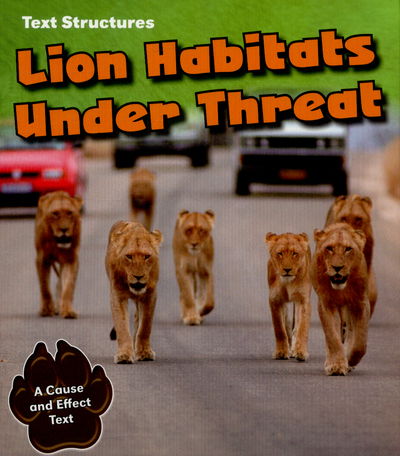 Cover for Phillip Simpson · Lion Habitats Under Threat: A Cause and Effect Text - Text Structures (Paperback Book) (2015)