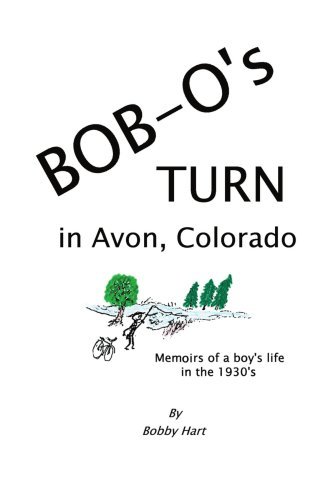 Bob-o's Turn in Avon, Colorado - Bobby Hart - Books - AuthorHouse - 9781418499600 - March 18, 2005