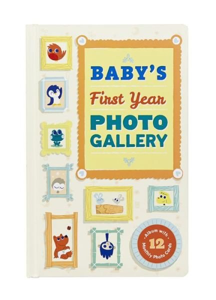 Cover for Abrams Noterie · Baby's First Year Photo Gallery: Album with 12 Monthly Photo Cards (Print) (2015)