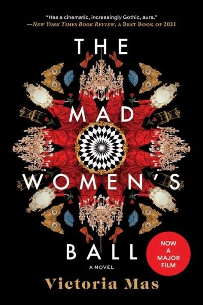 The Mad Women's Ball - Victoria Mas - Książki - Overlook Press - 9781419757600 - 13 września 2022