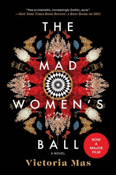 The Mad Women's Ball - Victoria Mas - Books - Overlook Press - 9781419757600 - September 13, 2022