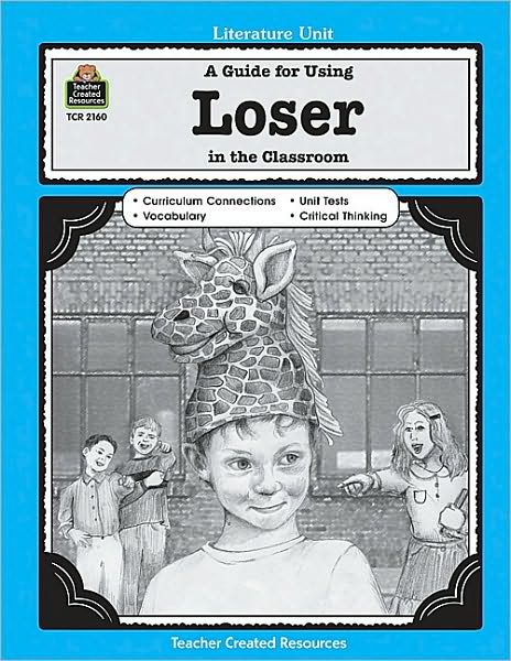 A Guide for Using Loser in the Classroom (Literature Unit) - Michael Levin - Books - Teacher Created Resources - 9781420621600 - May 1, 2008