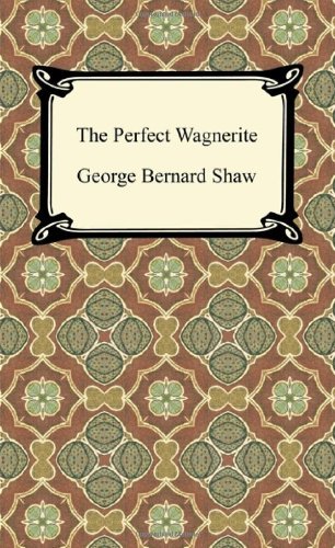 Cover for George Bernard Shaw · The Perfect Wagnerite (Paperback Bog) (2012)
