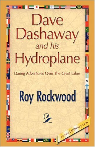 Dave Dashaway and His Hydroplane - Roy Rockwood - Books - 1st World Publishing - 9781421893600 - October 1, 2008