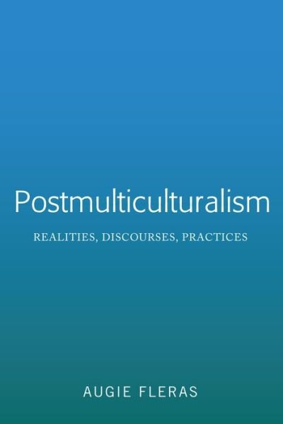 Cover for Augie Fleras · Postmulticulturalism: Realities, Discourses, Practices (Innbunden bok) [New edition] (2019)