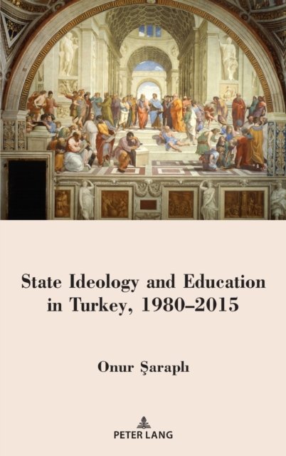 Cover for Onur Sarapli · State Ideology and Education in Turkey, 1980-2015 (Hardcover Book) [New edition] (2021)