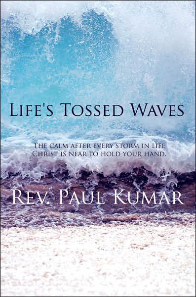 Paul Kumar · Life's Tossed Waves (Paperback Book) (2007)