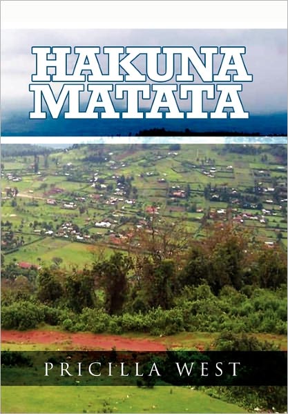 Cover for Pricilla West · Hakuna Matata (Hardcover Book) (2009)