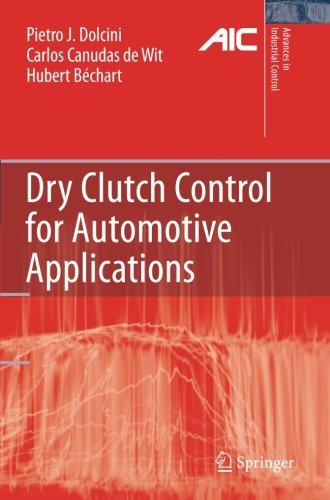 Dry Clutch Control for Automotive Applications - Advances in Industrial Control - Pietro J. Dolcini - Bücher - Springer London Ltd - 9781447125600 - 1. Juli 2012