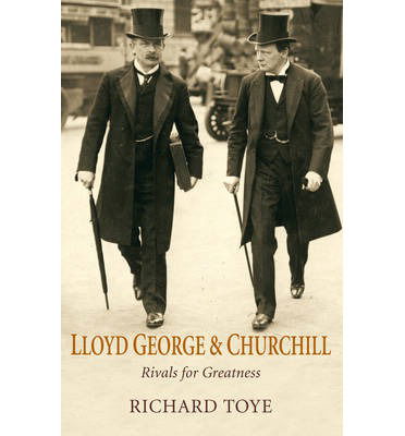 Cover for Richard Toye · Lloyd George and Churchill: Rivals for Greatness (Paperback Book) (2014)
