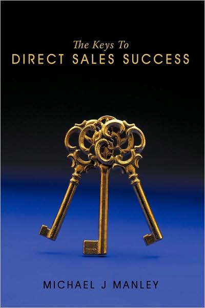 Cover for Michael J Manley · The Keys to Direct Sales Success (Paperback Book) (2009)