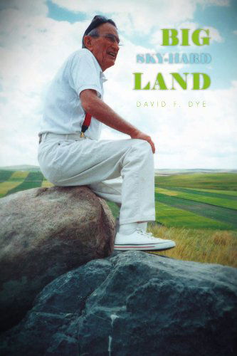 Cover for David F Dye · Big Sky-hard Land (Paperback Book) (2010)