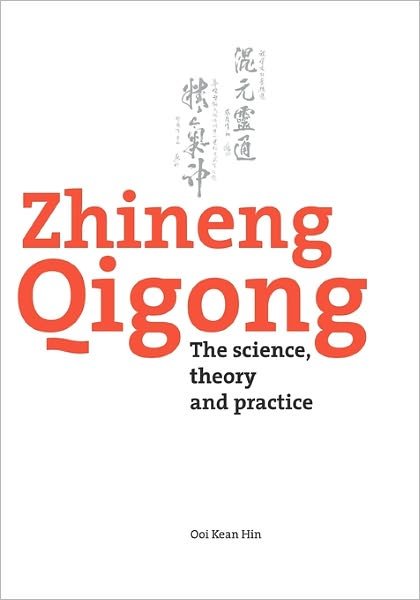Cover for Ooi Kean Hin · Zhineng Qigong: the Science, Theory and Practice (Taschenbuch) (2010)