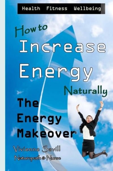 Cover for Ms Vivienne Savill · How to Increase Energy: the Energy Makeover (Paperback Bog) (2010)