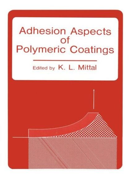 Cover for K L Mittal · Adhesion Aspects of Polymeric Coatings (Paperback Bog) [Softcover reprint of the original 1st ed. 1983 edition] (2011)