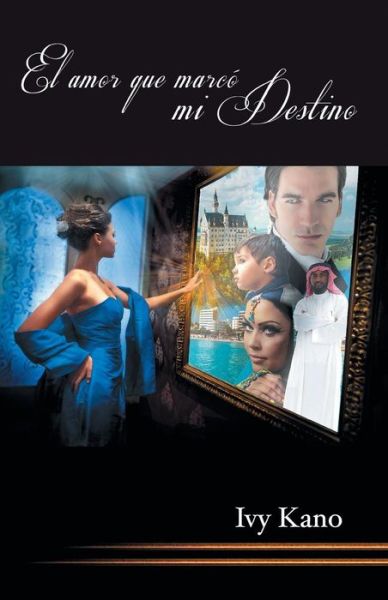 Cover for Ivy Kano · El Amor Que Marco Mi Destino (Paperback Book) (2013)