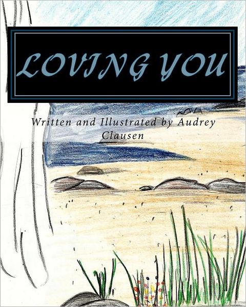 Cover for Audrey Clausen · Loving You (Paperback Book) (2011)