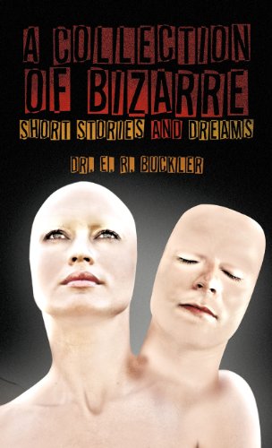 Cover for Dr E. R. Buckler · A Collection of Bizarre Short Stories and Dreams (Hardcover Book) (2012)