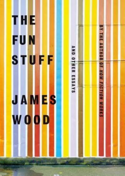 Cover for James Wood · The Fun Stuff and Other Essays (CD) (2012)