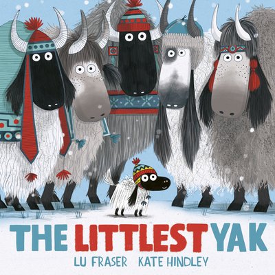 Cover for Lu Fraser · The Littlest Yak: The perfect book to snuggle up with at home! (Hardcover bog) (2020)