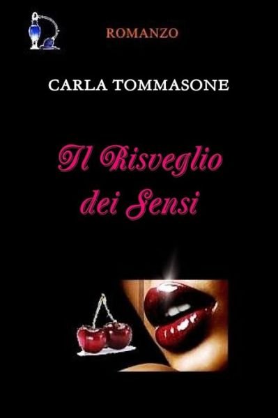 Cover for Carla Tommasone · Il Risveglio Dei Sensi (Paperback Book) (2015)