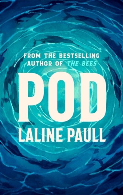 Pod: SHORTLISTED FOR THE WOMEN'S PRIZE FOR FICTION - Laline Paull - Bücher - Little, Brown Book Group - 9781472156600 - 7. April 2022