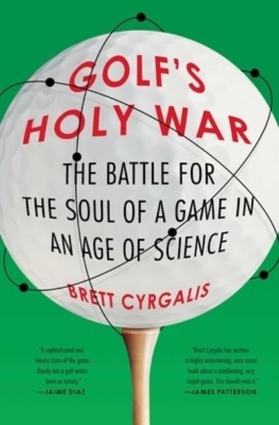 Cover for Brett Cyrgalis · Golf's Holy War: The Battle for the Soul of a Game in an Age of Science (Paperback Book) (2021)