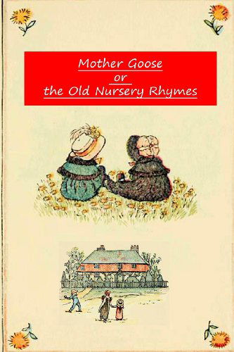 Cover for Kate Greenaway · Mother Goose  or  the Old Nursery Rhymes (Paperback Book) (2012)