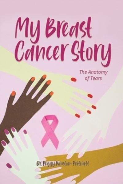 Cover for Peggy Winston-Pritchett · My Breast Cancer Story (Bok) (2022)