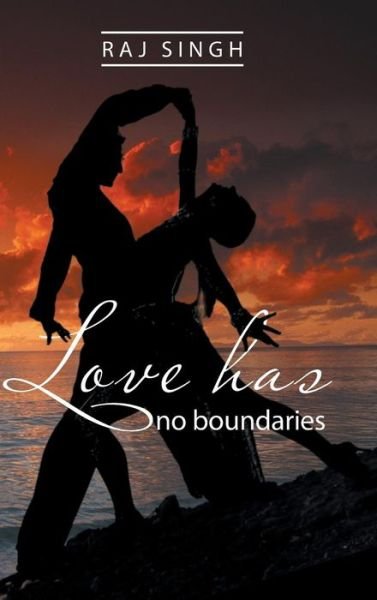 Cover for Raj Singh · Love Has No Boundaries (Hardcover Book) (2014)