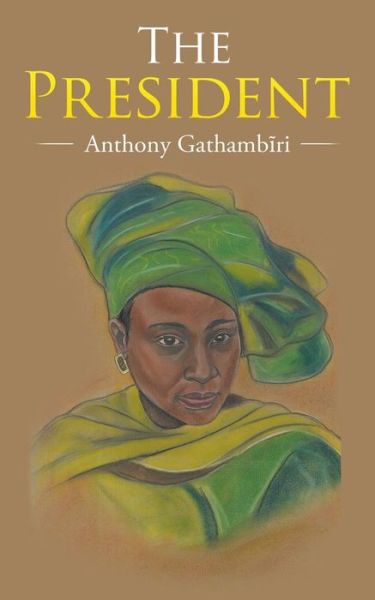 Cover for Anthony Gathambiri · The President (Paperback Book) (2016)