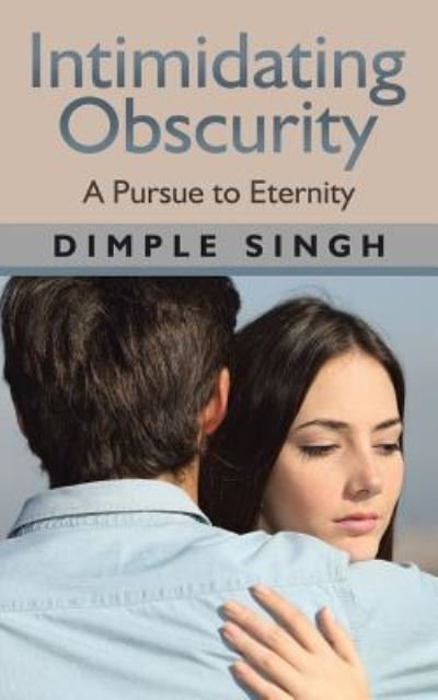 Cover for Dimple Singh · Intimidating Obscurity (Taschenbuch) (2016)