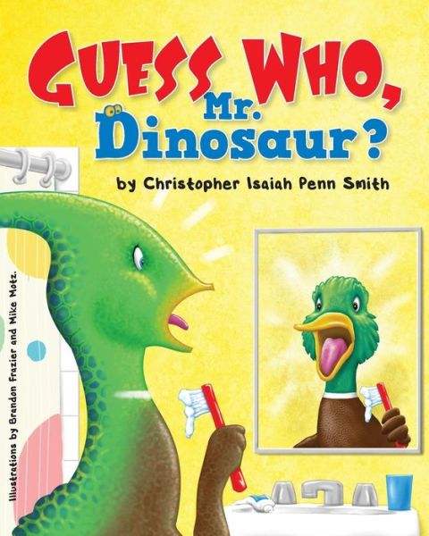 Cover for Penn Smith Christopher Isaiah · Guess Who, Mr. Dinosaur?: Christopher Isaiah Penn Smith (Paperback Book) (2013)