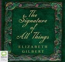 Cover for Elizabeth Gilbert · The Signature of All Things (Lydbog (CD)) [Unabridged edition] (2014)