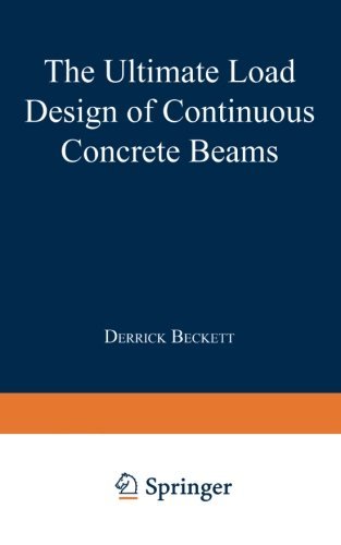 Cover for Derrick Beckett · The Ultimate Load Design of Continuous Concrete Beams (Paperback Bog) [Softcover reprint of the original 1st ed. 1967 edition] (1967)