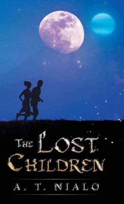 Cover for A T Nialo · The Lost Children (Hardcover Book) (2014)