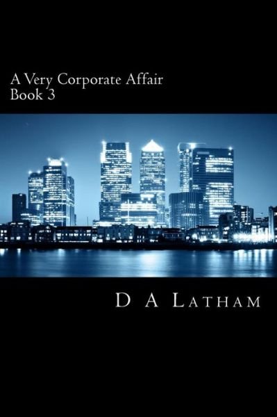 Cover for D a Latham · A Very Corporate Affair Book 3 (The Corporate Series) (Pocketbok) (2013)